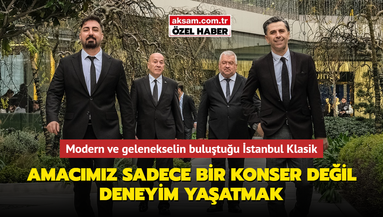 stanbul Klasik: Amacmz sadece bir konser deil deneyim yaatmak