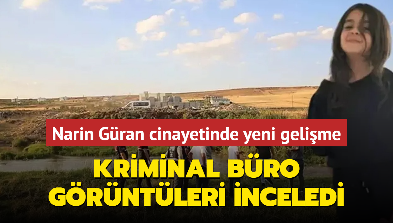 Narin Gran cinayetinde yeni gelime: Grntler Kriminal Bro tarafndan incelendi