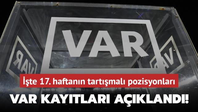 VAR kaytlar akland! te 17. haftann tartmal pozisyonlar