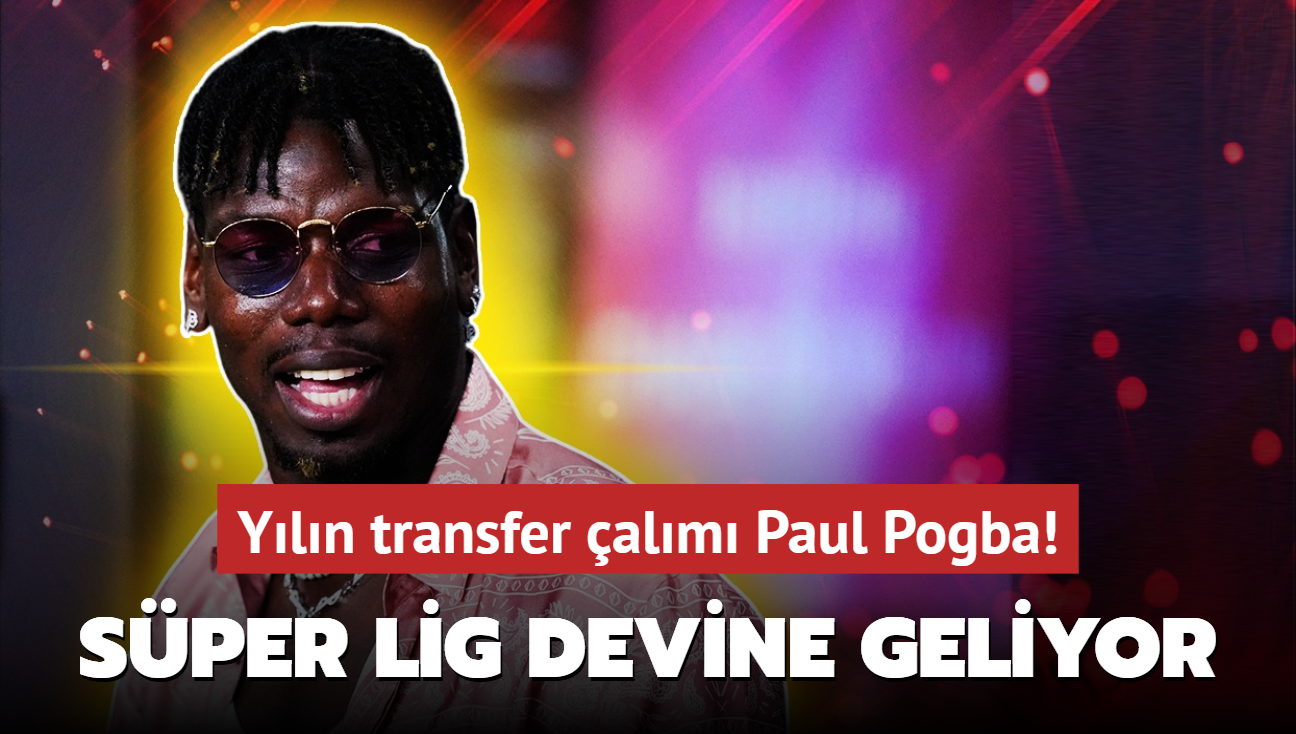 Yln transfer alm Paul Pogba! Sper Lig devine geliyor: Srpriz imza