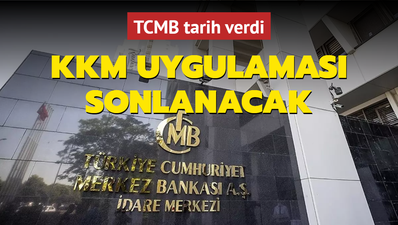 TCMB tarih verdi: KKM uygulamas sonlanacak 