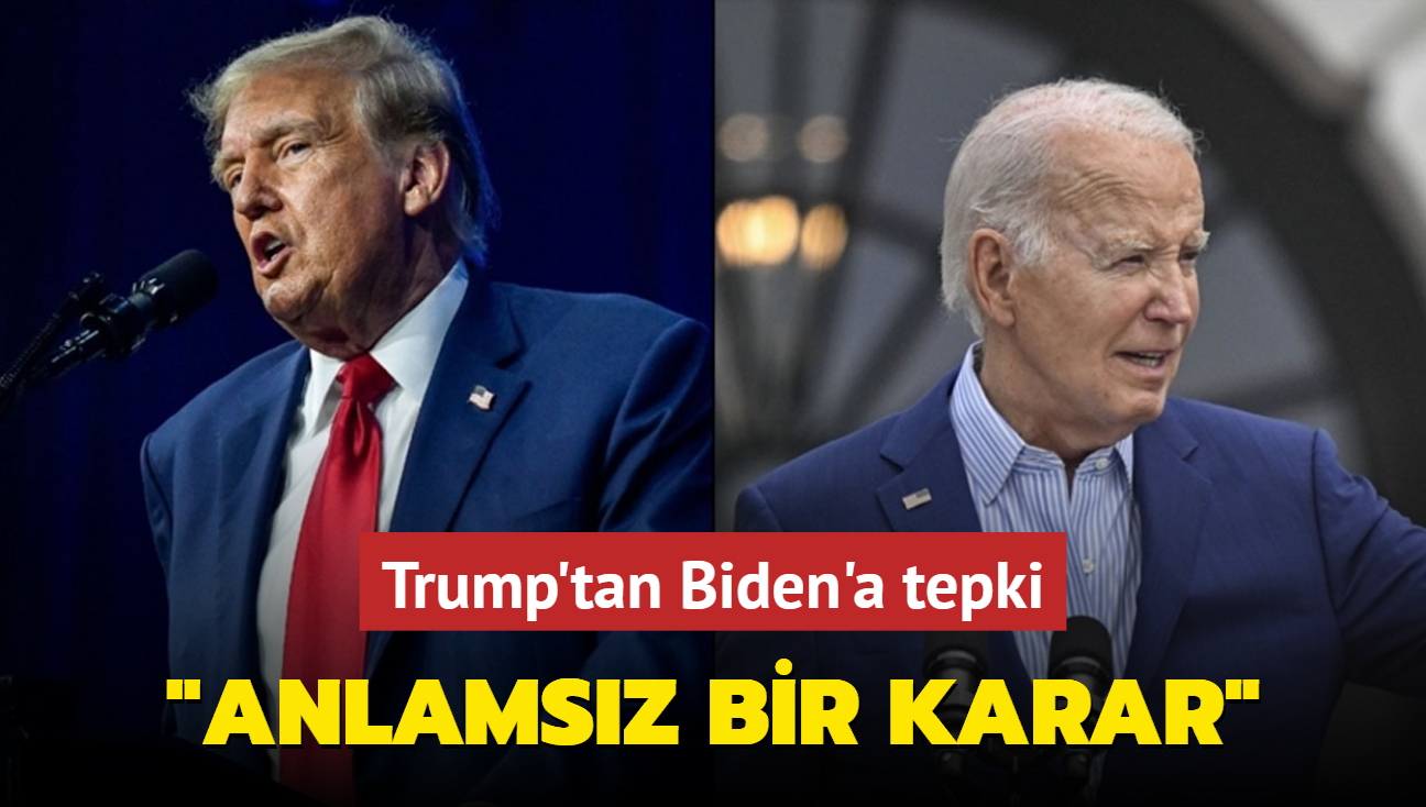 Trump'tan Biden'a tepki... "Anlamsz bir karar"