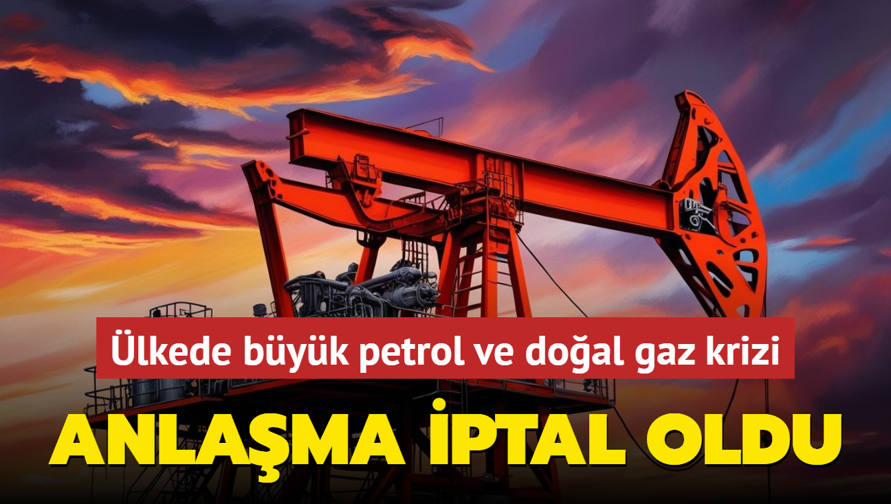 lkede byk petrol ve doal gaz krizi! Anlama resmen iptal oldu...