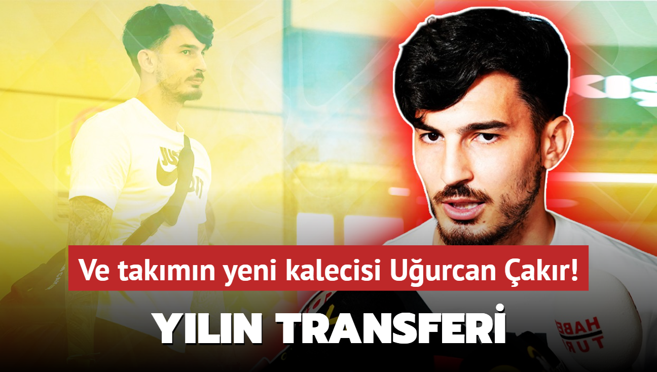 Yln transferi! Takmn yeni kalecisi Uurcan akr: Sper Lig devine imzay atyor