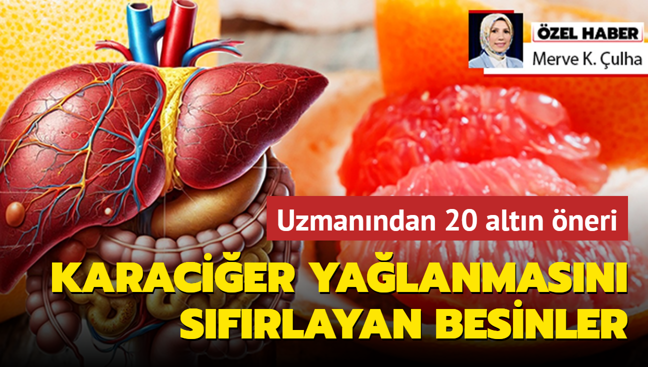 Karacier yalanmasn sfrlayan besinler! Uzmanndan 20 altn neri! Karacieri tertemiz yapyor