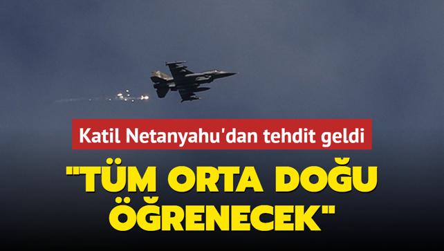 Katil Netanyahu'dan tehdit geldi: Tm Orta Dou renecek