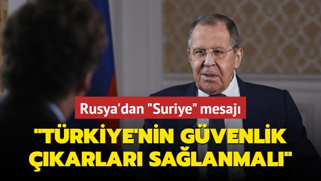 Rusya'dan 'Suriye' mesaj: Trkiye'nin gvenlik karlar salanmal