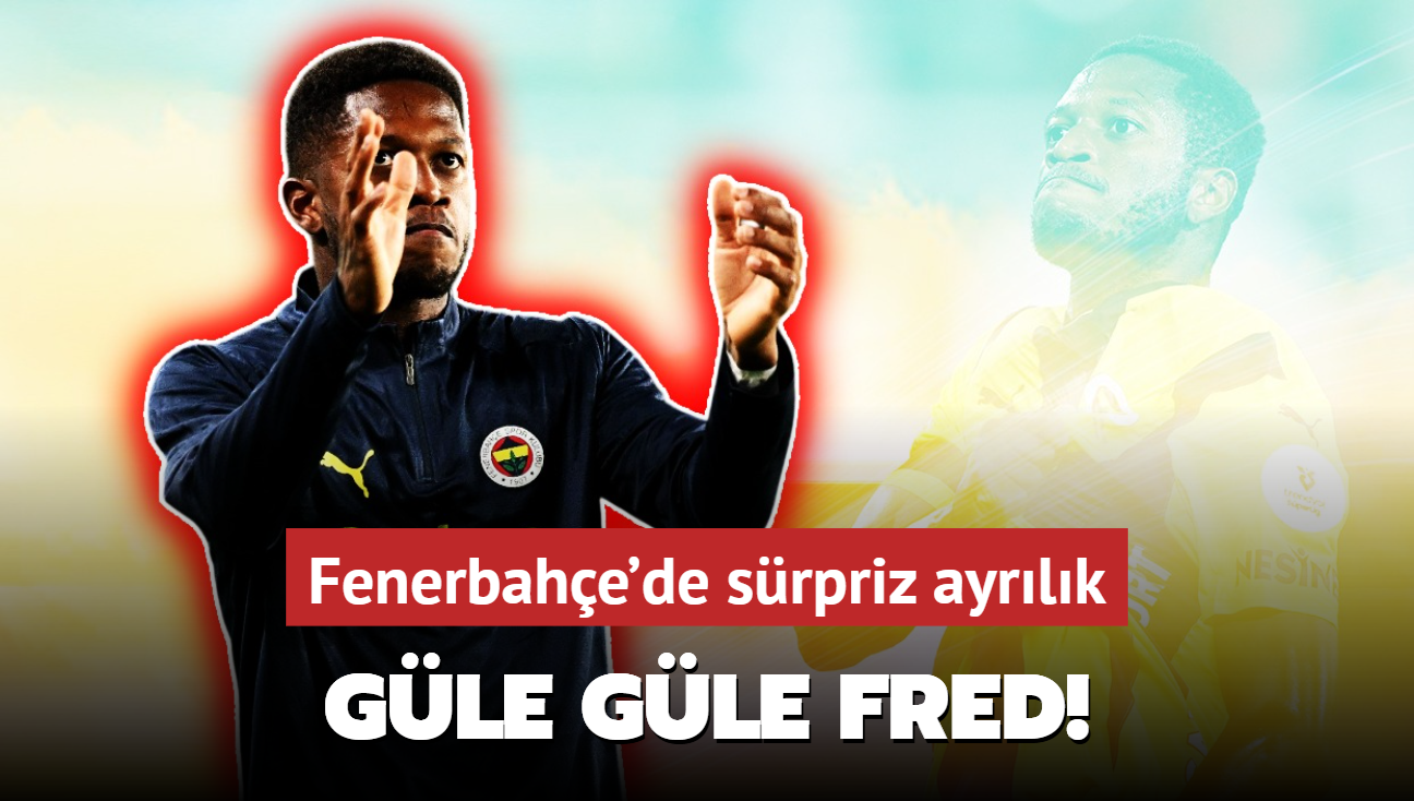 Gle gle Fred! Fenerbahe'de srpriz ayrlk: Mourinho'nun gzdesi veda ediyor