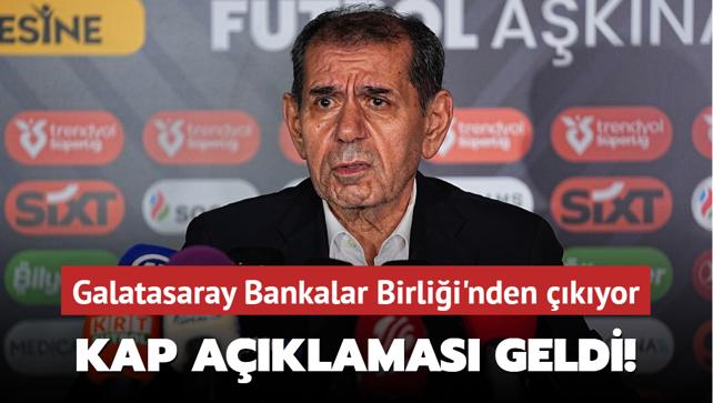 KAP aklamas geldi! Galatasaray Bankalar Birlii'nden kyor