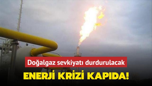 Doalgaz sevkiyat durdurulacak... Enerji krizi kapda!