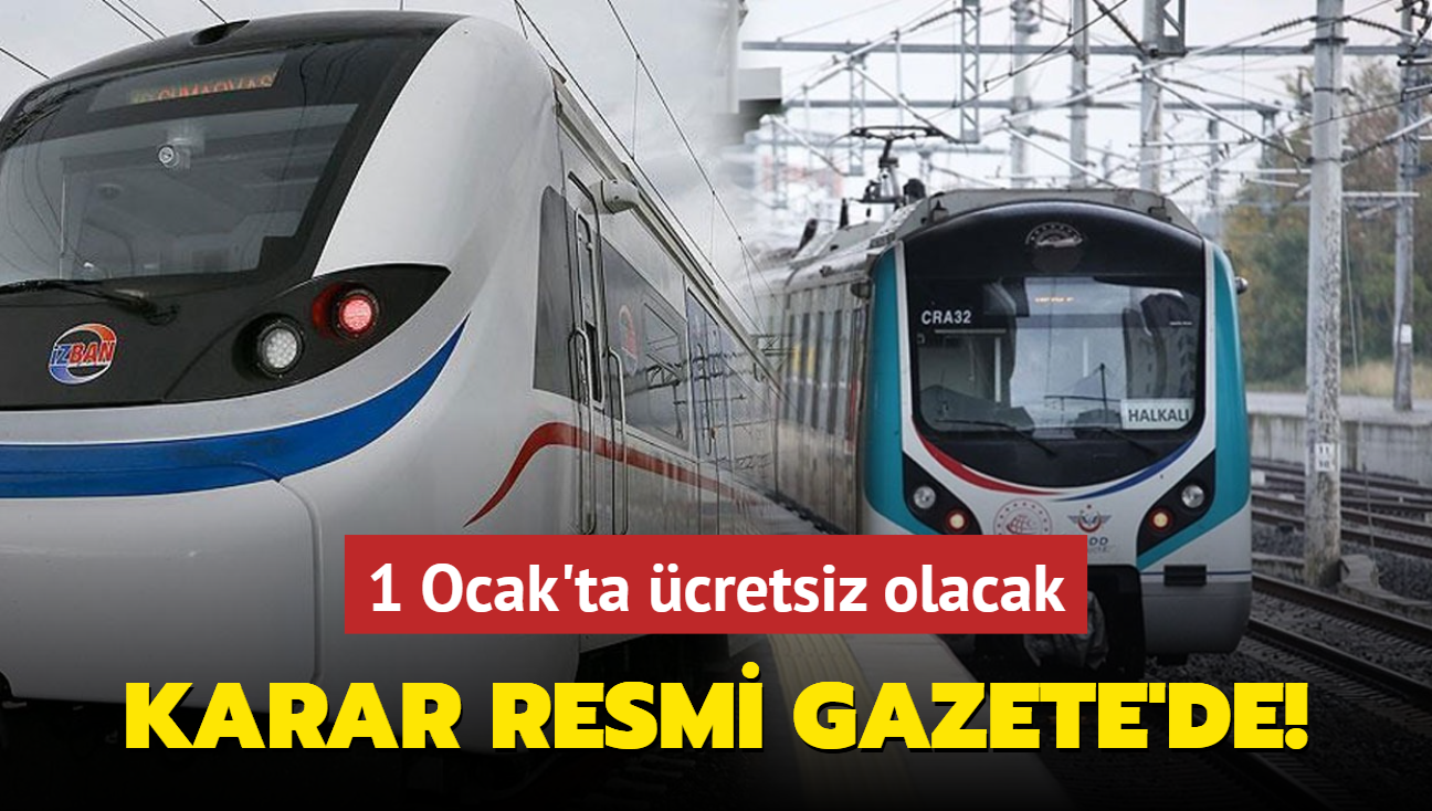 Karar Resmi Gazete'de... Marmaray, Bakentray ve ZBAN seferleri 1 Ocak'ta cretsiz olacak! 