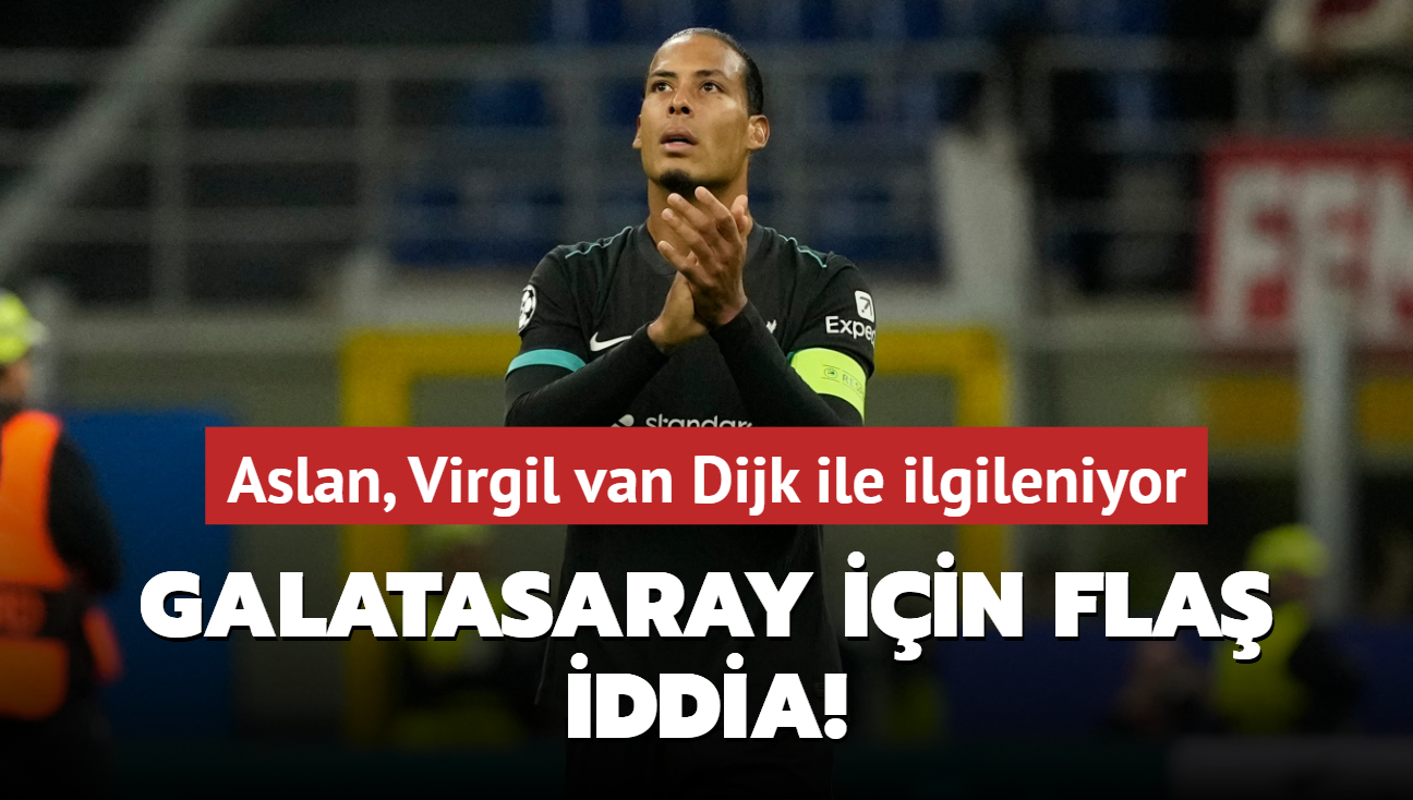 Galatasaray iin fla iddia! Aslan, Virgil van Dijk ile ilgileniyor