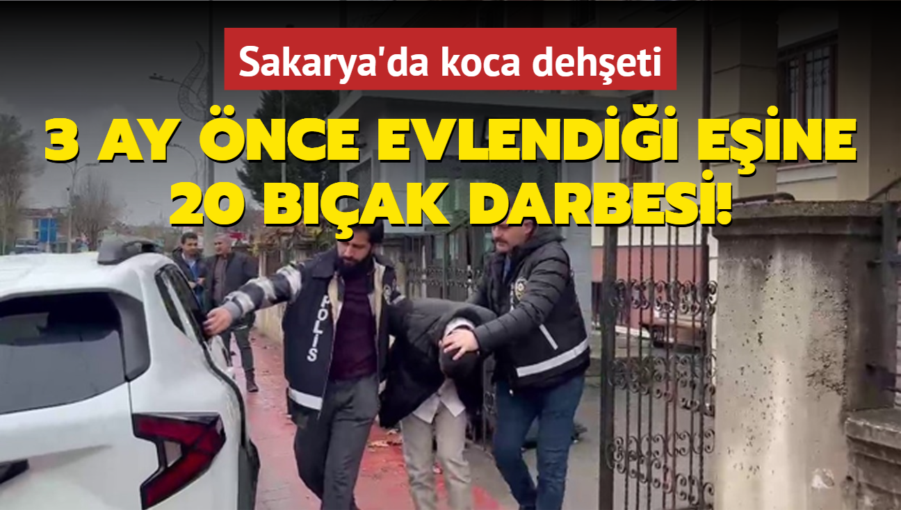 Sakarya'da koca deheti: 3 ay nce evlendii eine 20 bak darbesi!