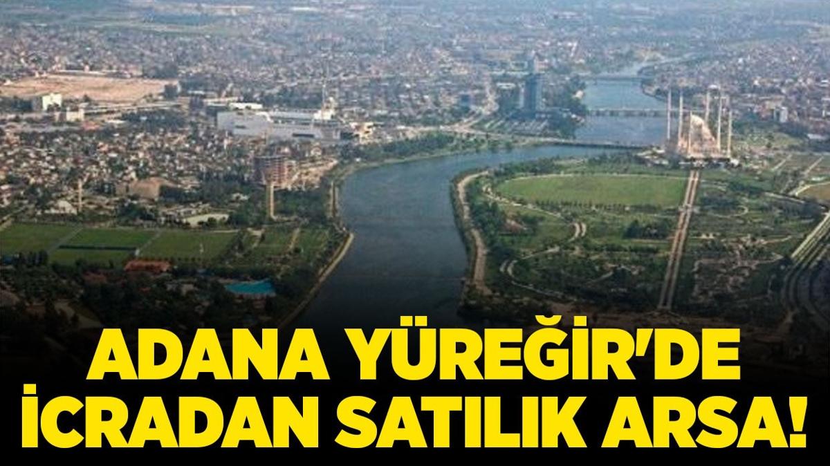 Adana Yreir'de 12.004 metrekare icradan satlk arsa!