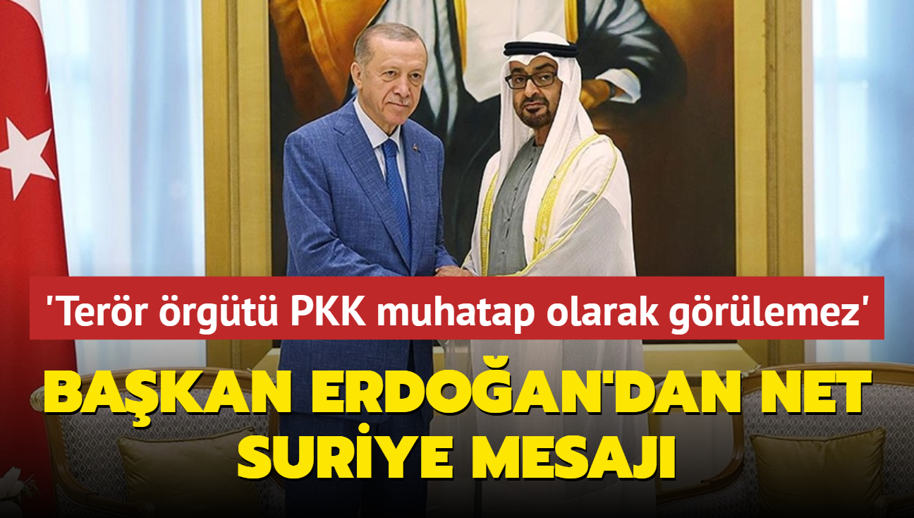 Bakan Erdoan'dan Al Nahyan'a net Suriye mesaj... "Terr rgt PKK'nn muhatap olarak grlmesi kabul edilemez" 