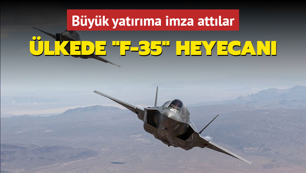 lkede F-35 heyecan: Byk yatrma imza att