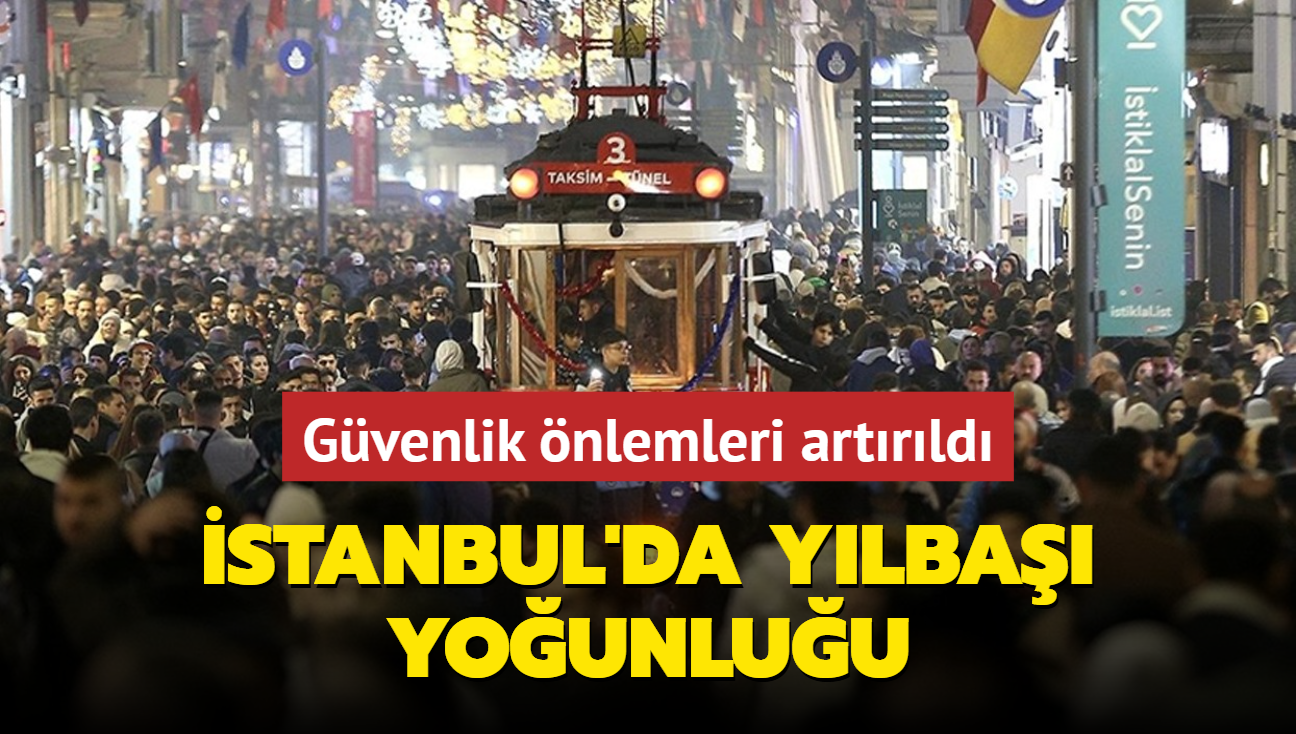 stanbul'da ylba younluu: Gvenlik nlemleri artrld