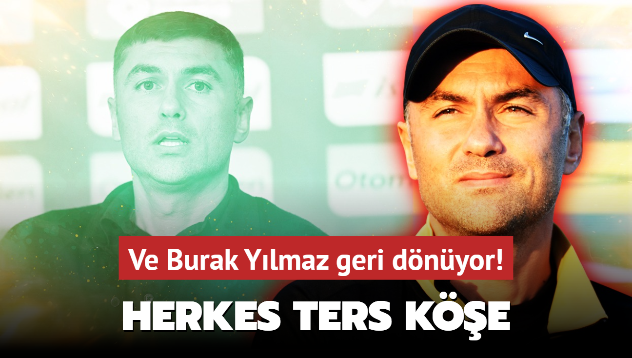 Ve Burak Ylmaz geri dnyor! Sper Lig devine imzay atyor: Herkes ters ke