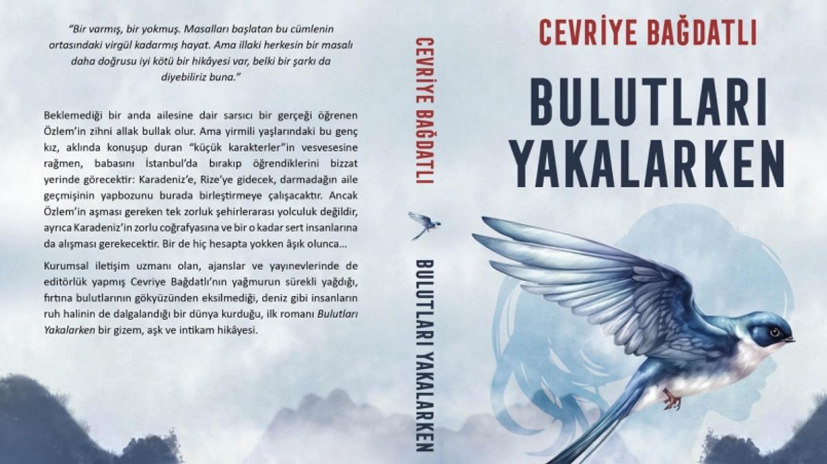 Rizeli yazar Cevriye Badatl'nn ilk roman: Bulutlar yakalarken okurlarla bulutu!