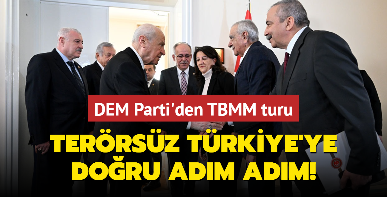 Terrsz Trkiye'ye doru adm adm... DEM Parti'den TBMM turu 