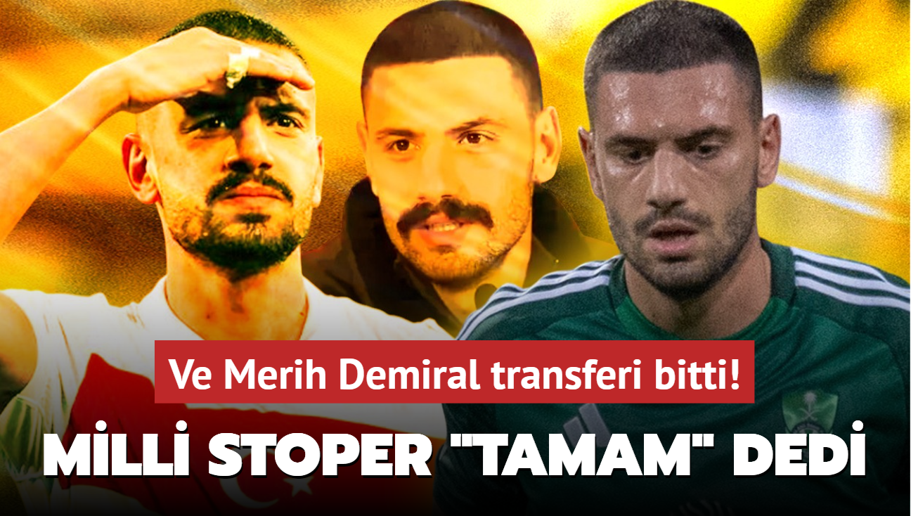 Ve Merih Demiral transferi bitti! Milli stoper "Tamam" dedi