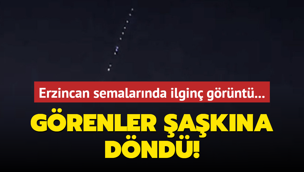 Erzincan semalarnda ilgin grnt... Grenler akna dnd!