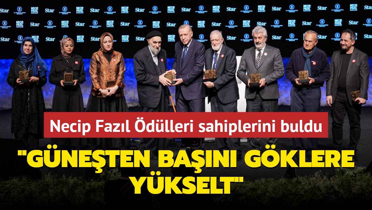 Necip Fazl dlleri sahiplerini buldu... "Gneten ban gklere ykselt"