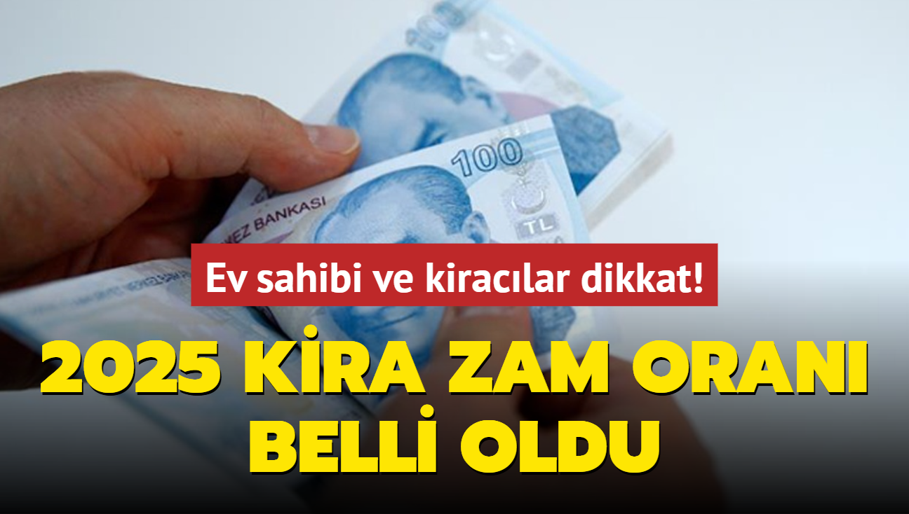 TK aklad: 2025 kira zam oran belli oldu... Ev sahibi ve kiraclar dikkat!