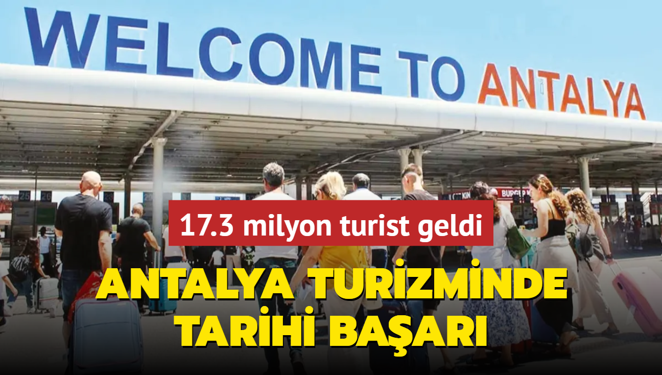 Antalya turizminde tarihi baar... 17.3 milyon turist geldi