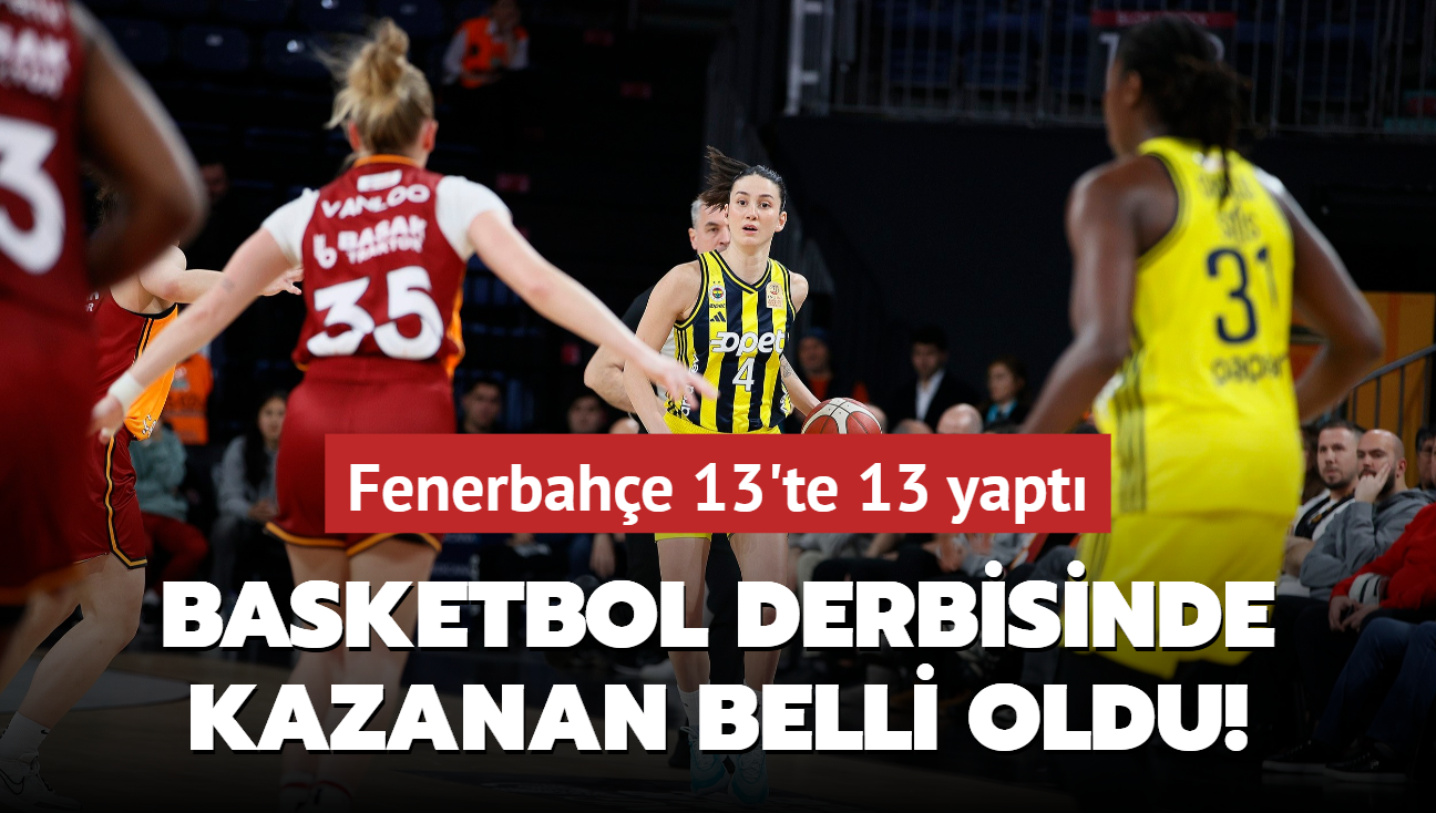 Basketbol derbisinde kazanan belli oldu! Fenerbahe 13'te 13 yapt