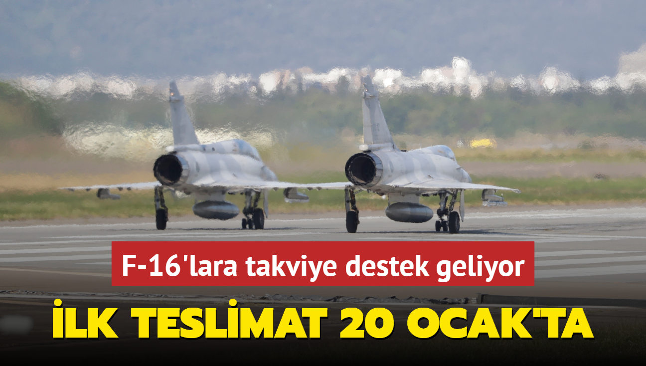 F-16'lara takviye destek geliyor! lk teslimat 20 Ocak'ta yaplacak