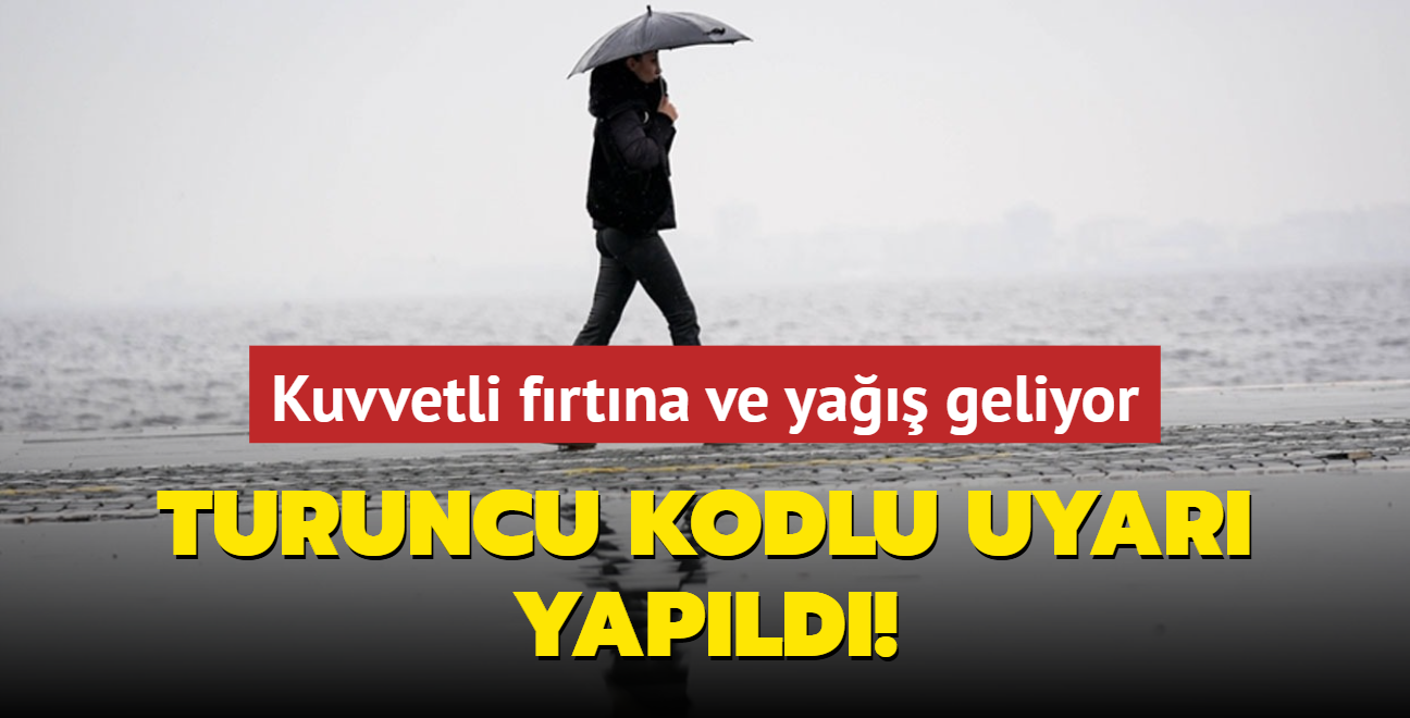 Kuvvetli frtna ve ya geliyor... Turuncu kodlu uyar yapld!