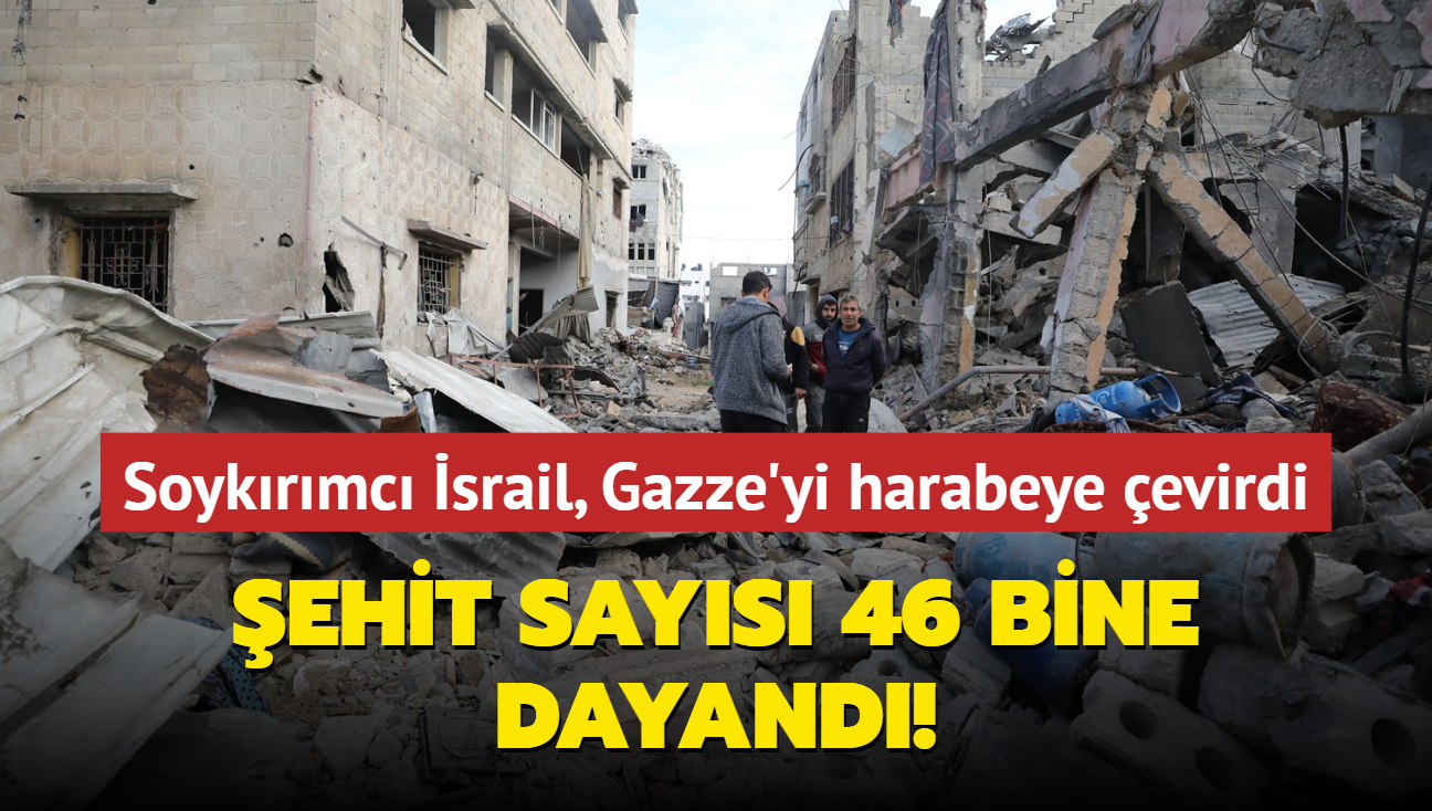 Soykrmc srail, Gazze'yi harabeye evirdi... ehit says 46 bine dayand! 