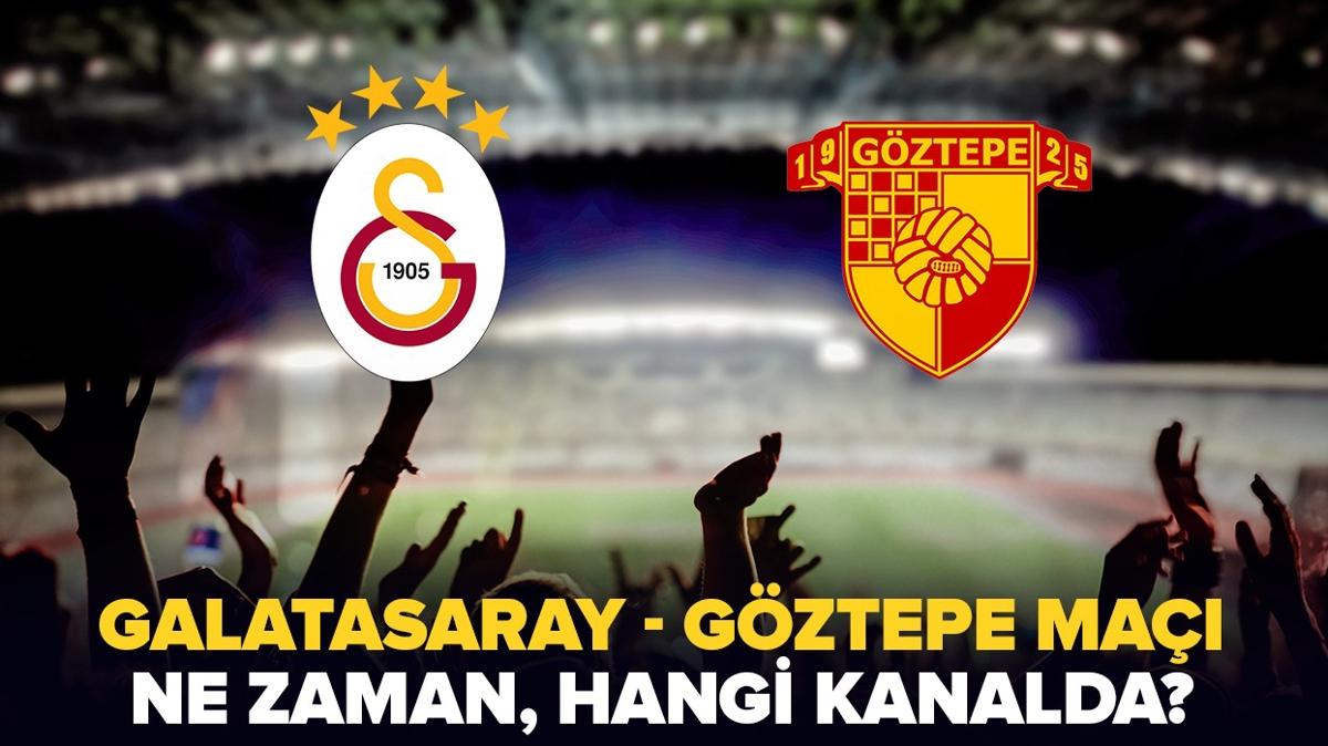 Galatasaray-Gztepe ma ne zaman" Galatasaray-Gztepe ma saat kata, hangi kanalda"