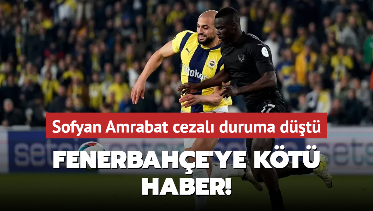 Fenerbahe'ye kt haber! Sofyan Amrabat cezal duruma dt