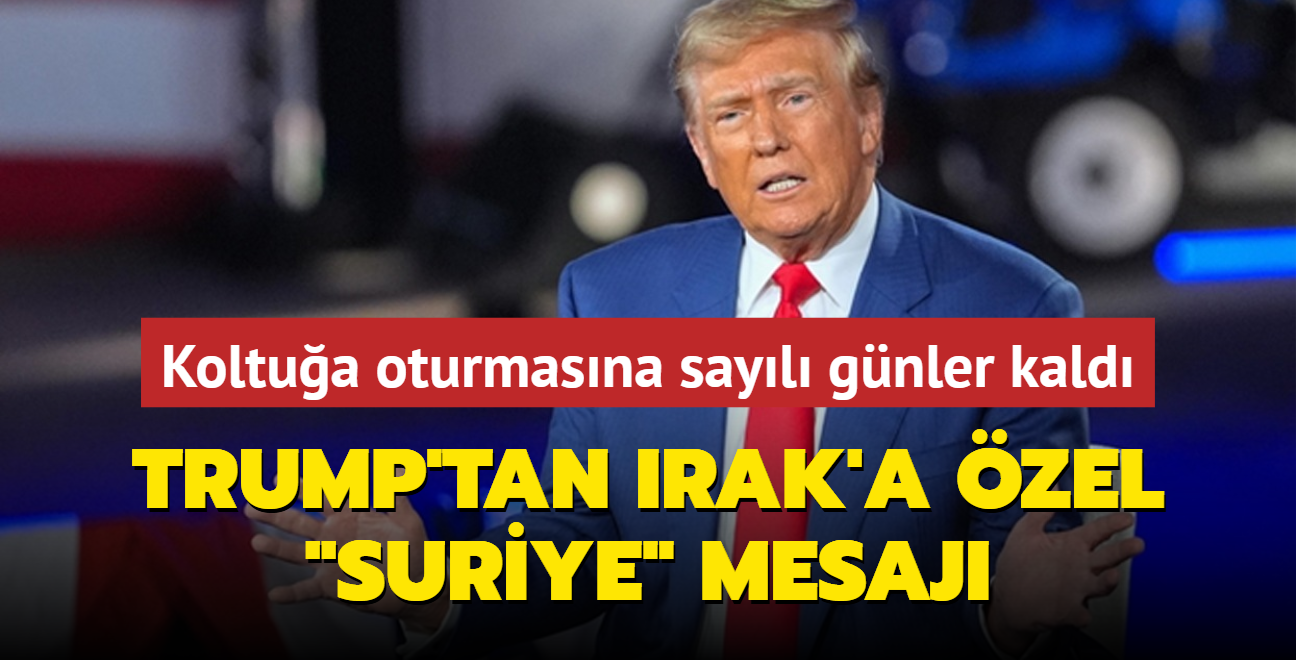 Koltua oturmasna sayl gnler kald... Trump'tan Irak'a zel 'Suriye' mesaj