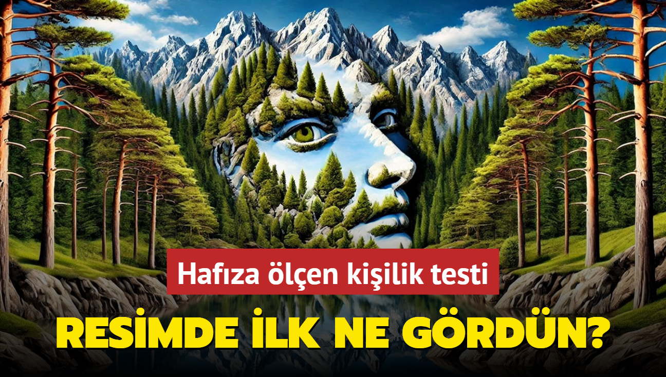 Resimde ilk ne grdn" Kiilik testi hafzay lyor" nsan m doa m grdn"