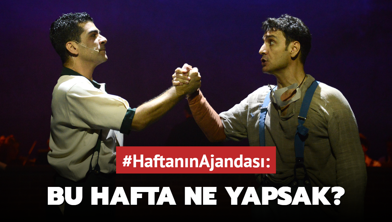 #HaftannAjandas: Sanat dolu bir haftaya hazr msnz"