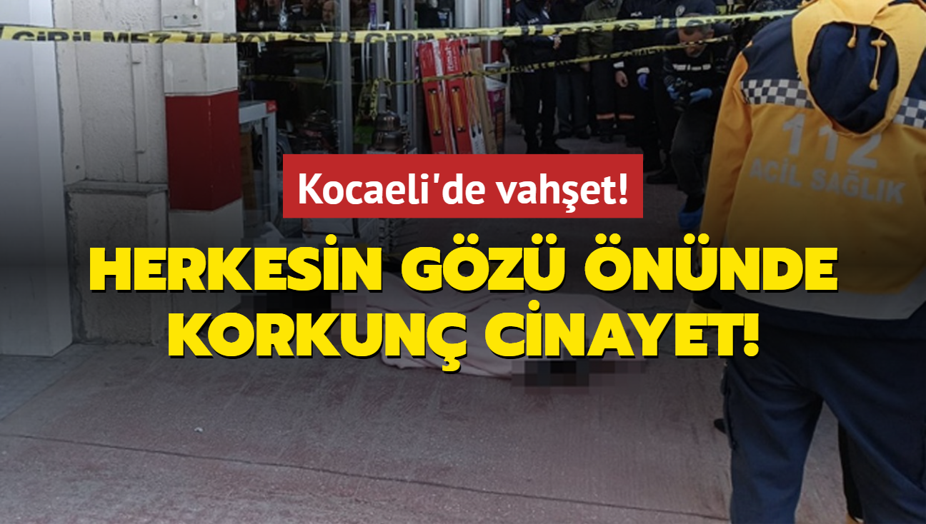 Kocaeli'de vahet! Herkesin gz nnde korkun cinayet!