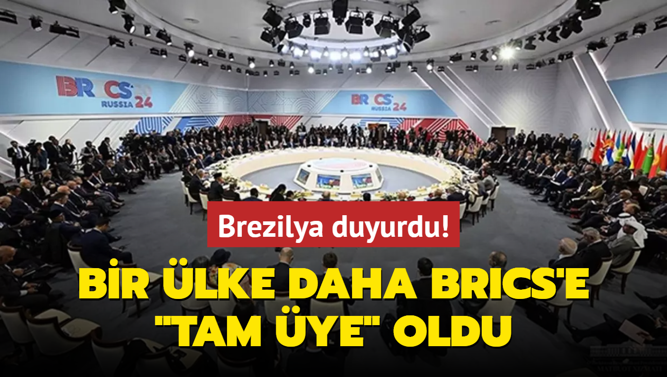 Brezilya duyurdu! Bir lke daha BRICS'e 'tam ye' oldu