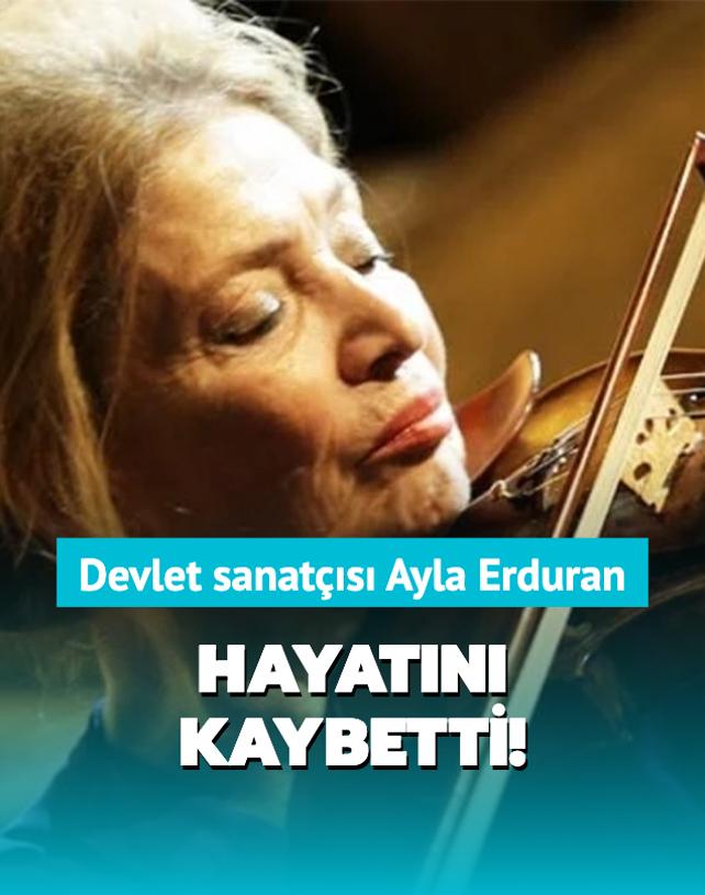 Keman virtz Ayla Erduran hayatn kaybetti