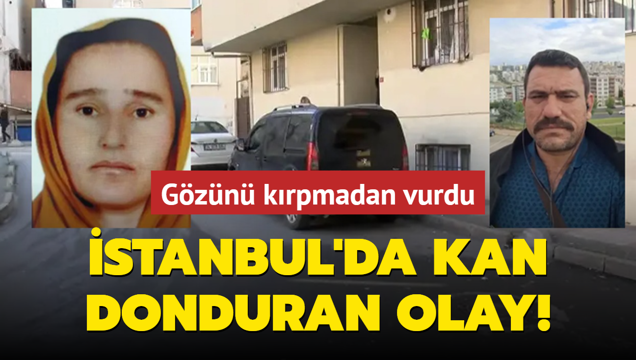 stanbul'da kan donduran olay! Gzn krpmadan vurdu