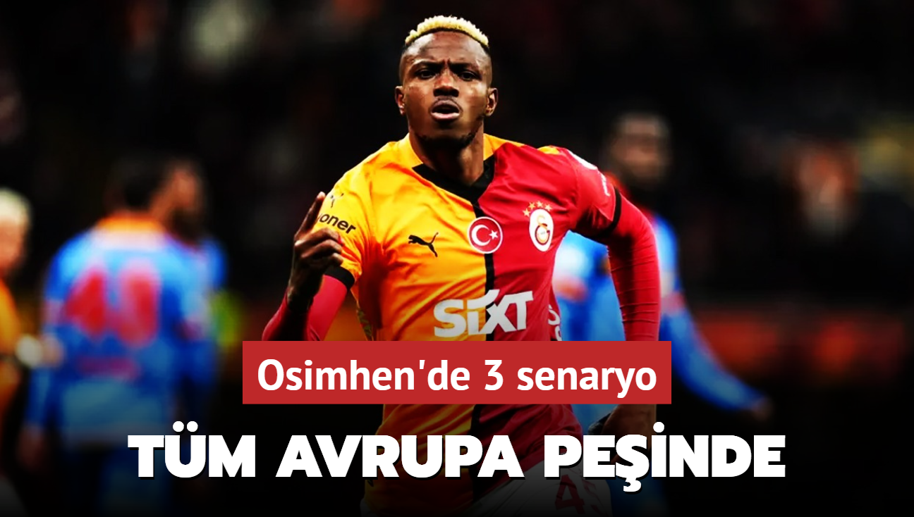 Osimhen'de 3 senaryo