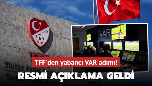 TFF'den yabanc VAR adm! Resmi aklama geldi