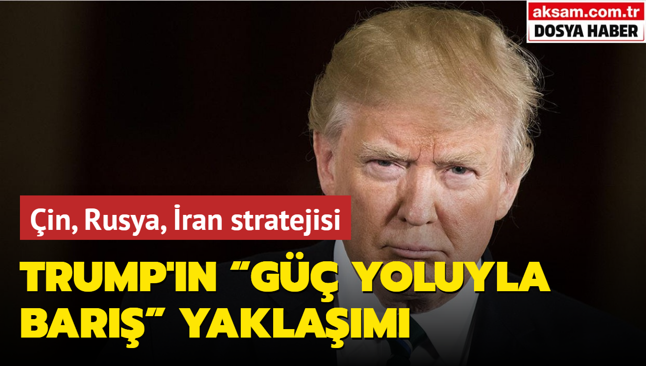 Trump'n g yoluyla bar yaklam... in, Rusya, ran stratejisi