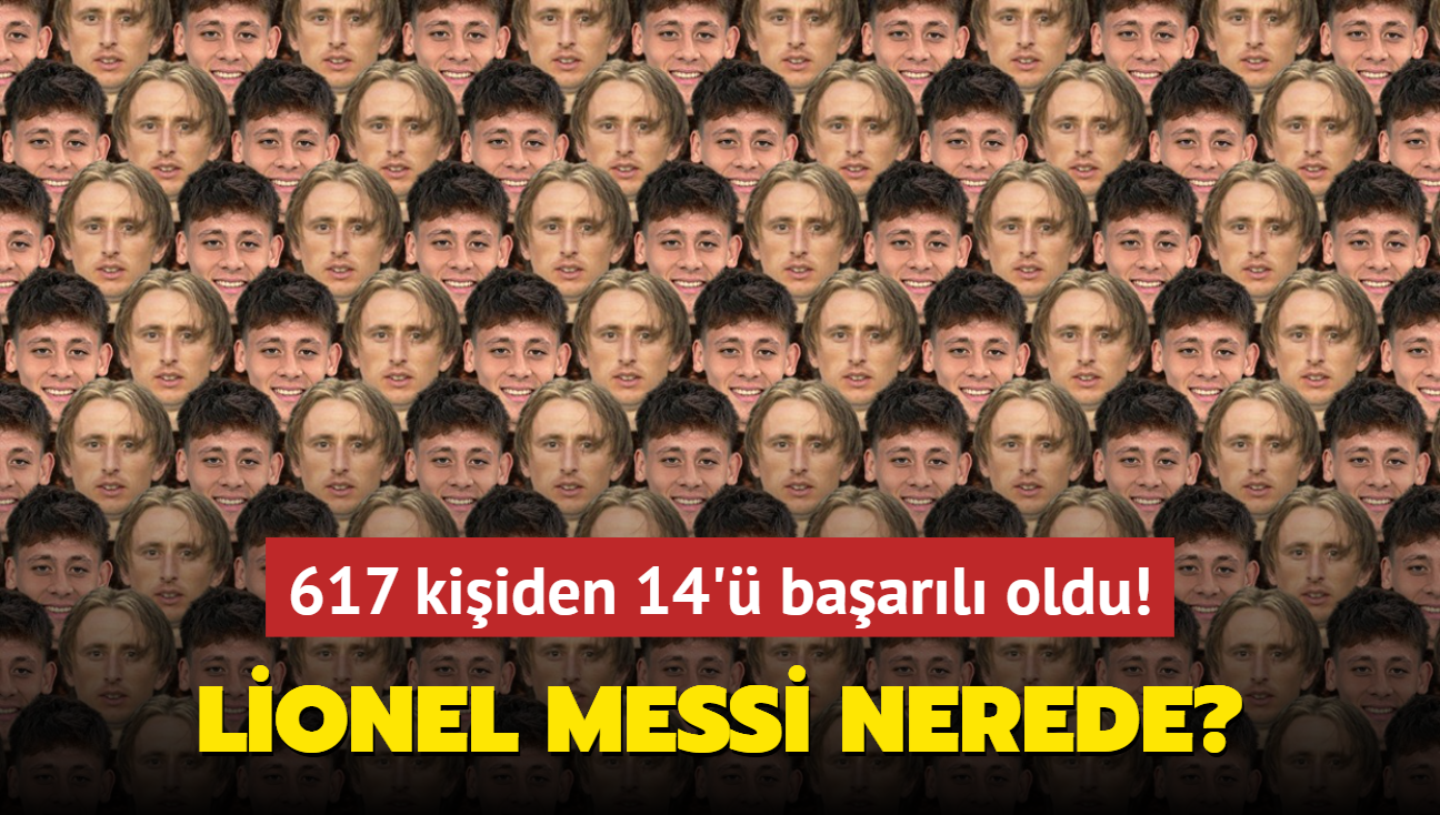 Zeka testi: Modric ve Gler'in arasndaki Lionel Messi nerede" 617 kiiden 14' baarl oldu