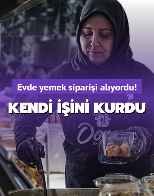 Evde yemek siparii alrken yemek firmas at! KOSGEB destei alan kadn giriimcinin hikayesi