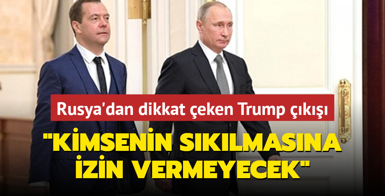 Medvedev'den dikkat eken Trump k: Kesinlikle kimsenin sklmasna izin vermeyecek