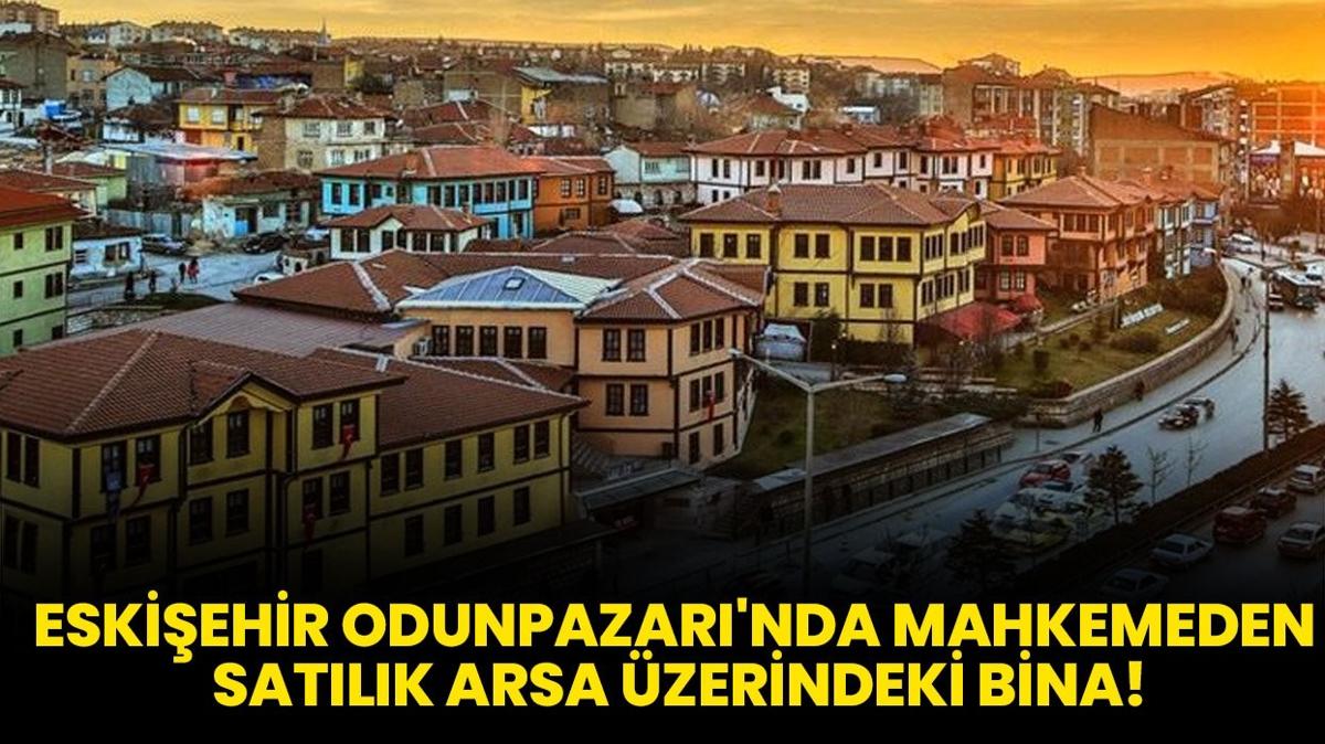 Eskiehir Odunpazar'nda mahkemeden satlk arsa zerindeki bina!