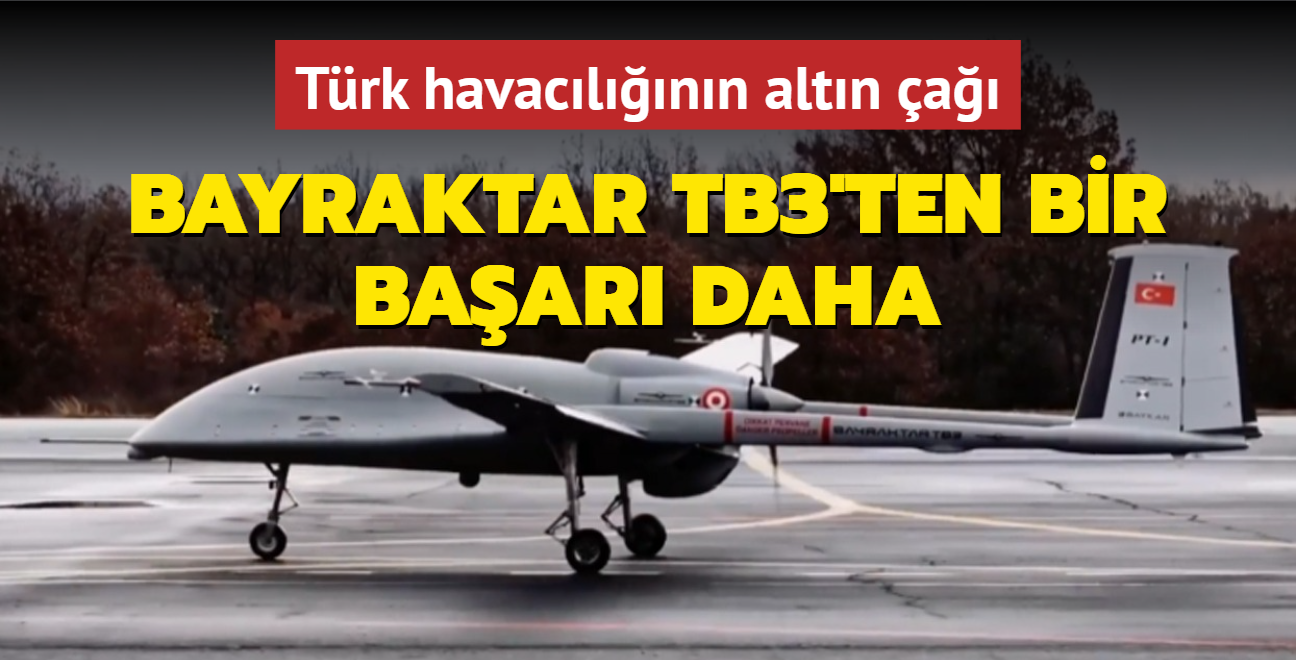 Trk havaclnn altn a: Bayraktar TB3'ten bir baar daha